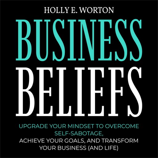 Business Beliefs, Holly Worton