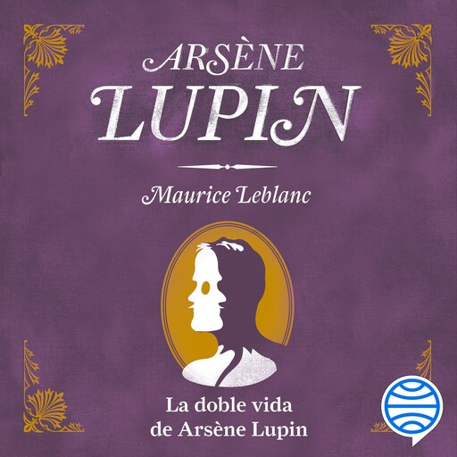 La doble vida de Arsène Lupin, Maurice Leblanc
