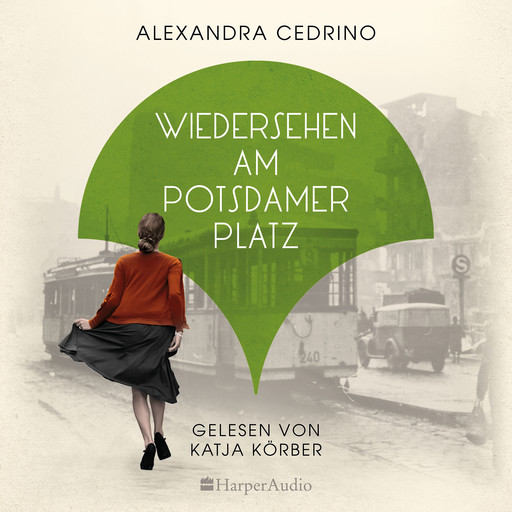 Wiedersehen am Potsdamer Platz (ungekürzt), Alexandra Cedrino