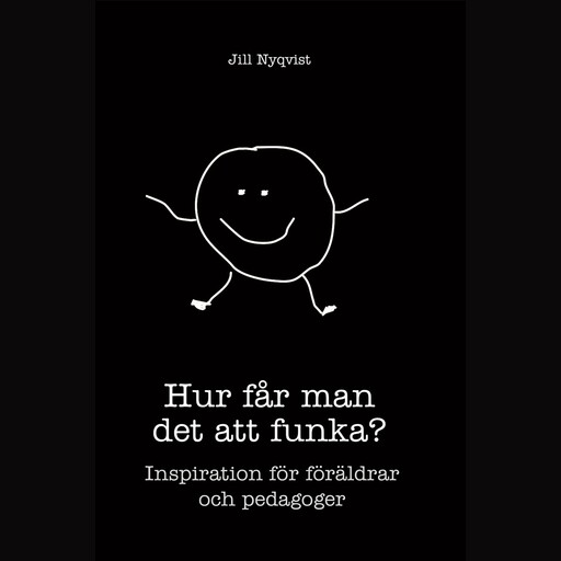 Hur får man det att funka, Jill Nyqvist