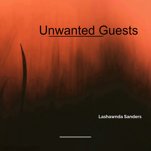 Unwanted Guests, Lashawnda Sanders