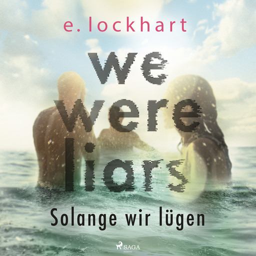 We Were Liars. Solange wir lügen (Lügner-Reihe, Band 1), E. Lockhart