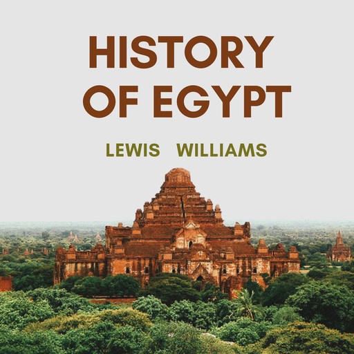 The History of Egypt, Lewis Williams