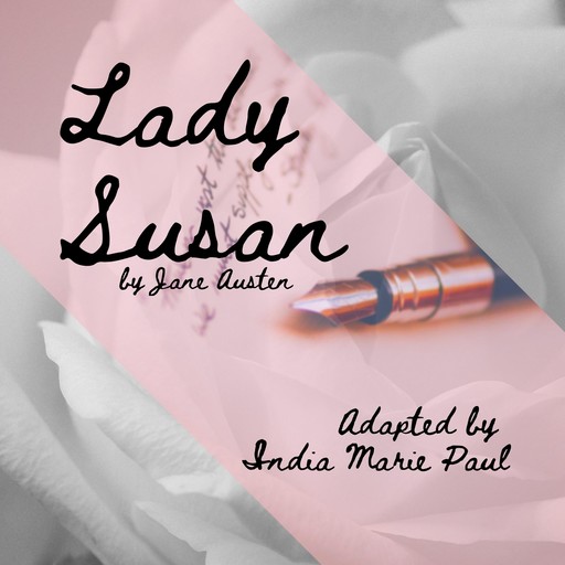 Lady Susan, Jane Austen, India Marie Paul