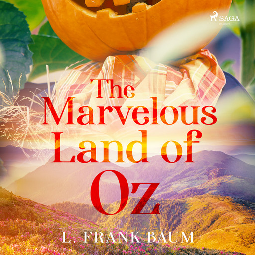 The Marvelous Land of Oz, Lyman Frank Baum