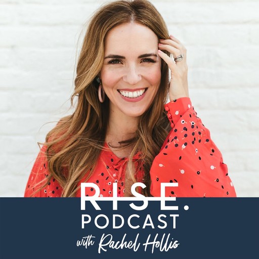 35: How I Overcame My Debilitating Anxiety, Rachel Hollis