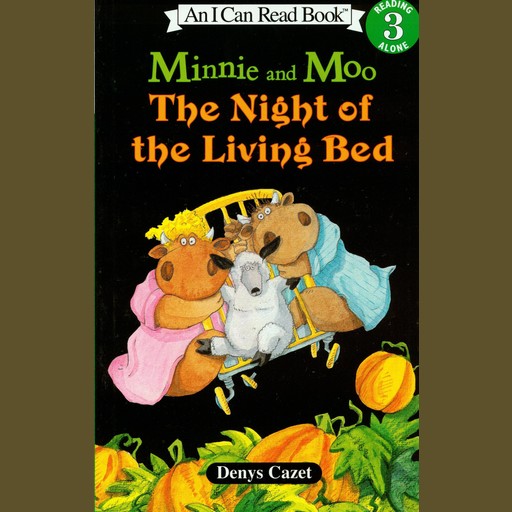 Minnie and Moo The Night of the Living Bed, Denys Cazet