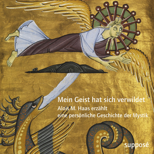 Mein Geist hat sich verwildet, Alois M. Haas, Klaus Sander, Dagmara Kraus