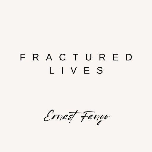 Fractured Lives, Ernest Fenyo