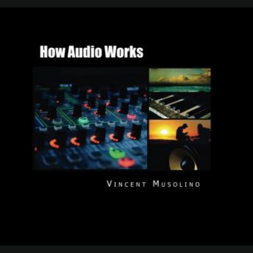 How Audio Works, Vincent Musolino