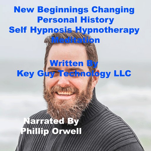 New Beginnings Changing Personal History Self Hypnosis Hypnotherapy Meditation, Key Guy Technology LLC