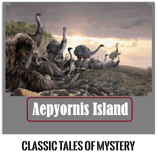Aepyornis Island, Classic Tales of Mystery