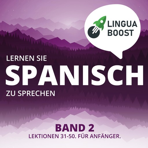Lernen Sie Spanisch zu sprechen. Band 2., LinguaBoost