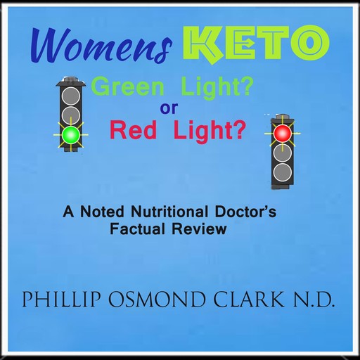 Womens Keto - Green Light or Red Light, N.D., Phillip Osmond Clark