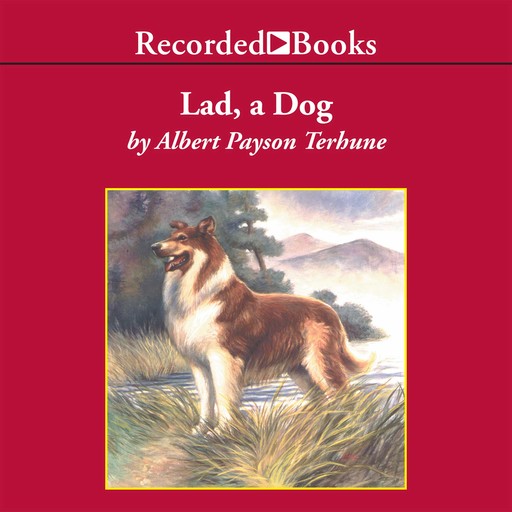 Lad, a Dog, Albert Payson Terhune