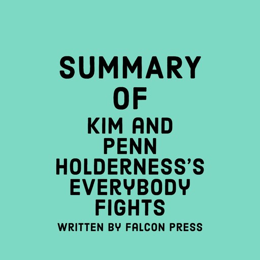 Summary of Kim and Penn Holderness's Everybody Fights, Falcon Press