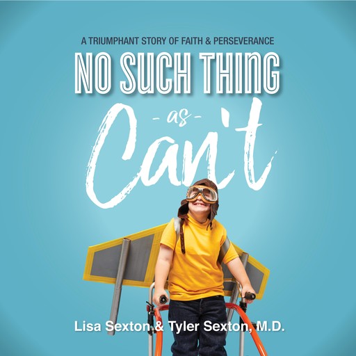 No Such Thing As Can't, Lisa Sexton, Tyler Sexton