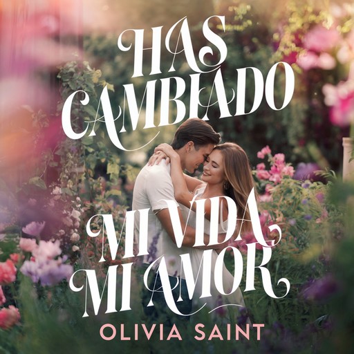 Has Cambiado Mi Vida Mi Amor, Olivia Saint