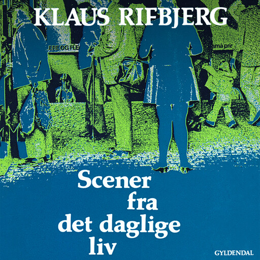 Scener fra det daglige liv, Klaus Rifbjerg