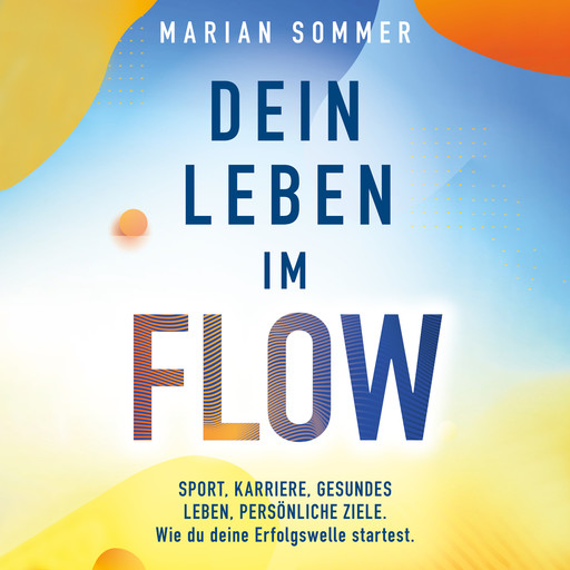 Dein Leben im Flow, Marian Sommer