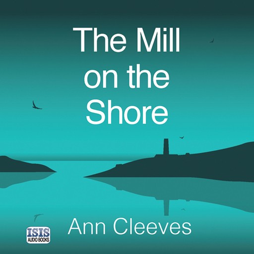 The Mill on the Shore, Ann Cleeves