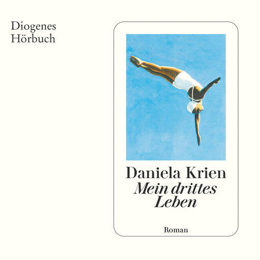 Mein drittes Leben (Ungekürzt), Daniela Krien