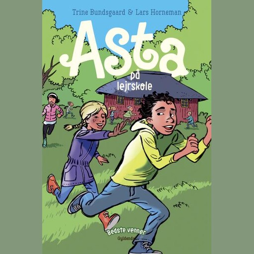 Bedste venner 4 - Asta på lejrskole, Trine Bundsgaard