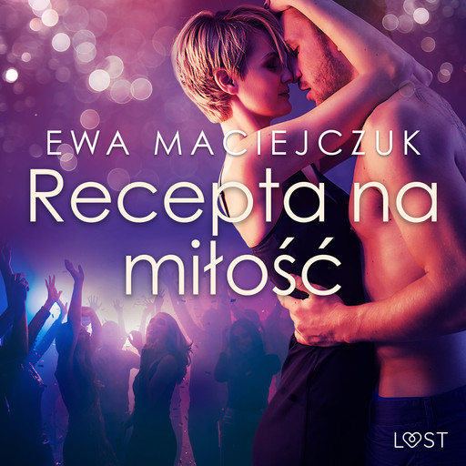 Recepta na miłość – opowiadanie erotyczne, Ewa Maciejczuk