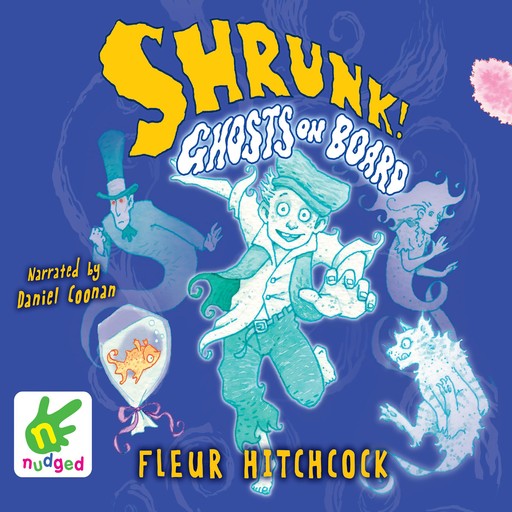 Shrunk! Ghosts on Board, Fleur Hitchcock