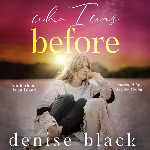 Who I Was Before, Denise Black