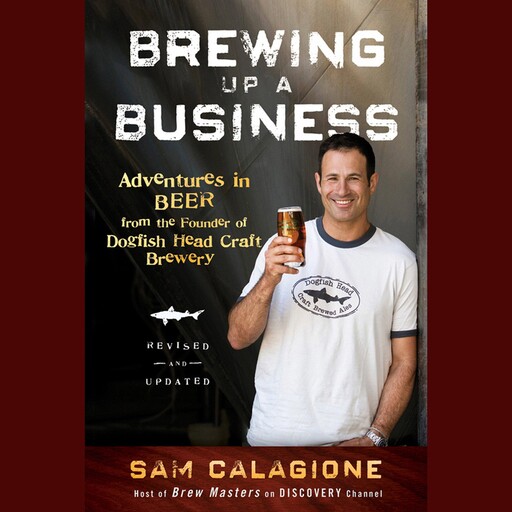 Brewing Up a Business, Sam Calagione