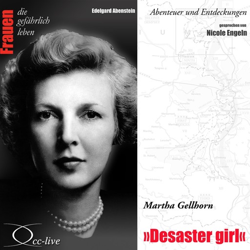 Abenteuer und Entdeckungen - Desaster girl (Martha Gellhorn), Edelgard Abenstein
