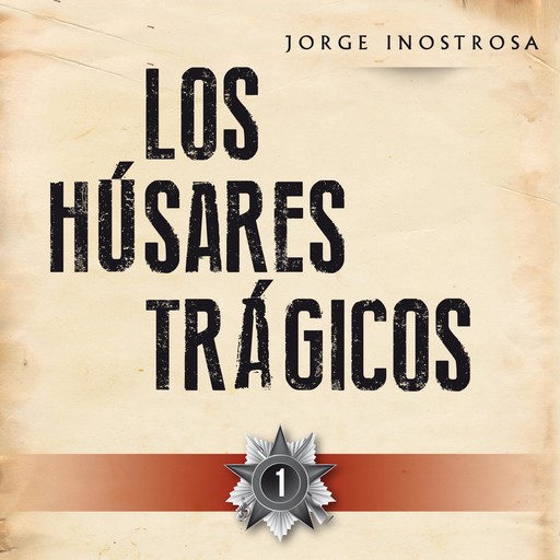 Los húsares trágicos 1, Jorge Inostrosa