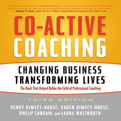 Co-Active Coaching, 3rd Edition, Henry Kimsey-House, Karen Kimsey-House, Phillip Sandahl, Laura Whitworth
