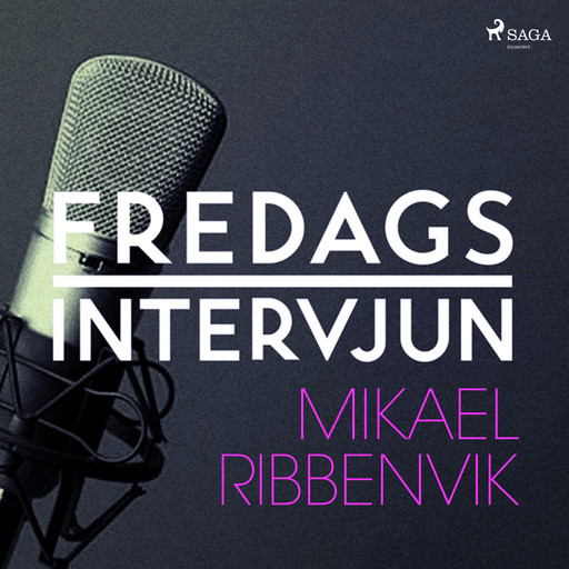 Fredagsintervjun - Mikael Ribbenvik, – Fredagsintervjun