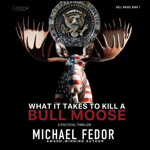 What It Takes to Kill a Bull Moose, Michael Fedor