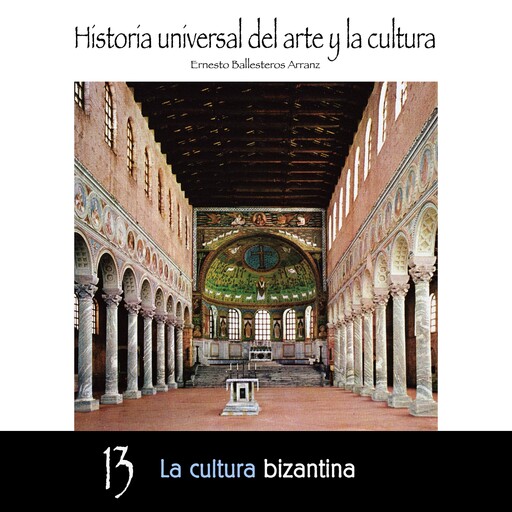 La cultura bizantina, Ernesto Ballesteros Arranz