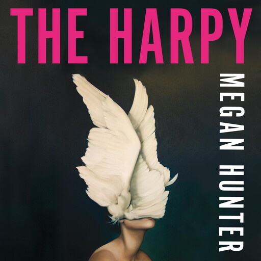 The Harpy, Megan Hunter