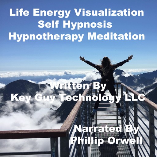 Life Energy Visualization Self Hypnosis Hypnotherapy Meditation, Key Guy Technology LLC