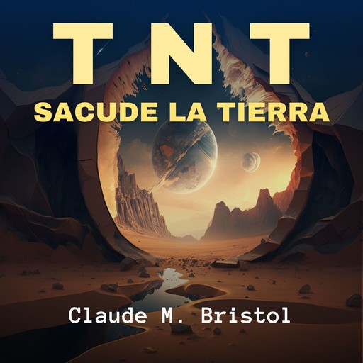 TNT: Sacude la Tierra, Claude M. Bristol