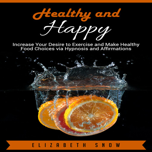 Healthy and Happy, Elizabeth Snow