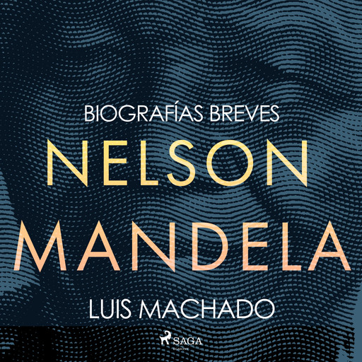 Biografías breves - Nelson Mandela, Luis Machado