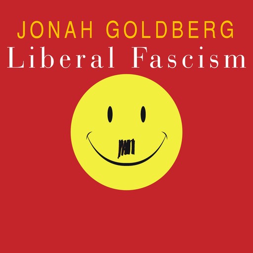 Liberal Fascism, Jonah Goldberg