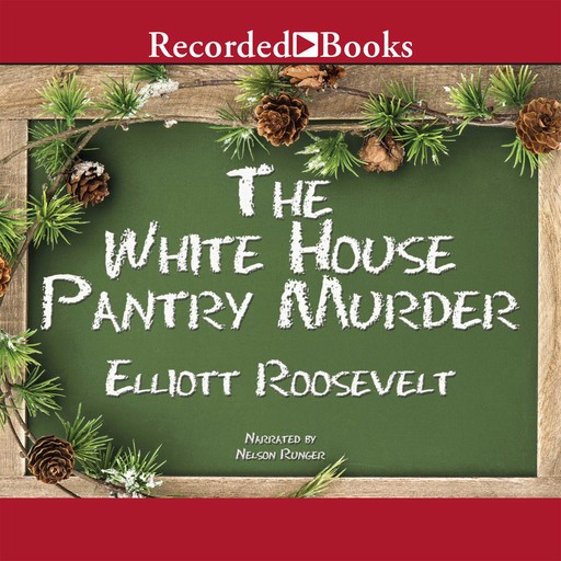 The White House Pantry Murder, Elliott Roosevelt