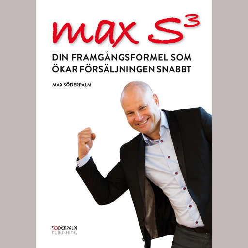 Max S3 - Din framgångsformel som ökar försäljningen snabbt, Max Söderpalm