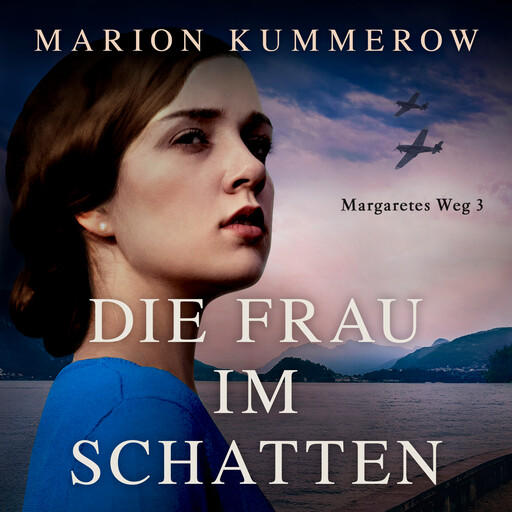 Die Frau im Schatten - Margaretes Weg, Teil 3 (Ungekürzt), Marion Kummerow