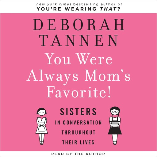 You Were Always Mom's Favorite, Deborah Tannen