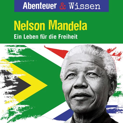 Abenteuer & Wissen, Nelson Mandela - Ein Leben für die Freiheit, Berit Hempel