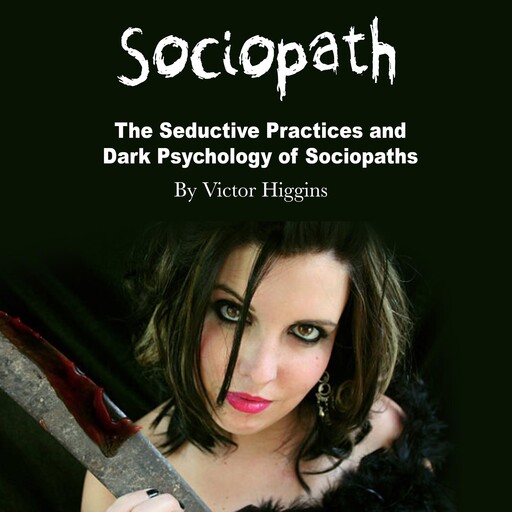 Sociopath, Victor Higgins