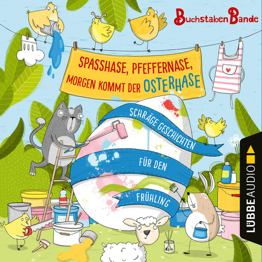 BuchstabenBande, Spaßhase, Pfeffernase, morgen kommt der Osterhase! - Schräge Geschichten für den Frühling, Anonym